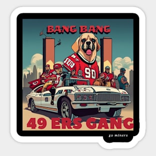 Bang Bang 49 ers gang ,49; ers footbal funny cute  victor design Sticker